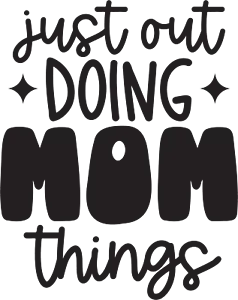 Vinyl Decal Car Truck Sticker Funny Mom Quotes - Just Doing Mom Things - Picture 1 of 5