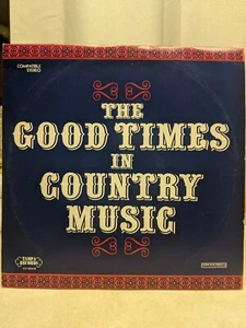 The Good Times In Country Music Roy Clark Dottie West Johnny Cash & more LP - Picture 1 of 9