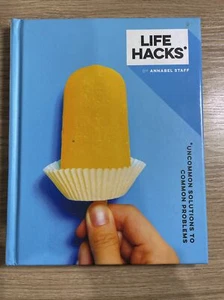 Life Hacks: Uncommon Solutions to Common Problems By Annabel Staff - Picture 1 of 2