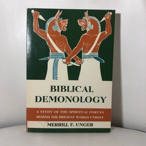 BIBLICAL DEMONOLOGY : STUDY OF SPIRITUAL FORCES by MERRILL UNGER 1973 Paperback - Picture 1 of 3
