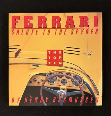 Ferrari: Salute to the Spyder (The Top Ten) Henry Rasmussen Near fine - Image 1 of 4