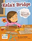 Kela's Bridge (Engage Literacy: Enga..., Giulieri, Anne
