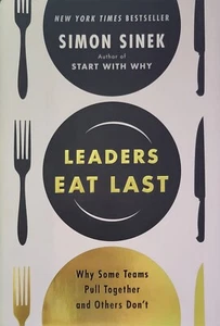 Leaders Eat Last : Why Some Teams Pull Together and Others Don't by Simon Sinek - Picture 1 of 2