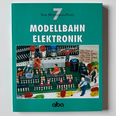 Alba Modellbah-Praxis Nr. 7 - Modellbahn Elektronik - Neuwertiger Zustand - Bild 1 von 2