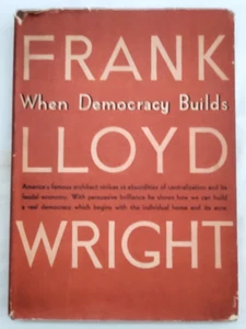 VNTG BK HC F L Wright When Democracy Builds Rev. W14 L05 ABSOLUT LETZTER $ TROPFEN! - Bild 1 von 8