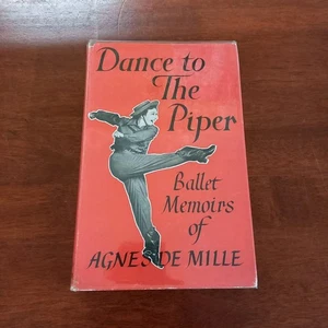 Dance To The Piper Memories Of Ballet Agnes De Mille 1951 1st Ed Hardcover DJ - Imagen 1 de 8