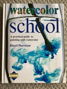 Learn As You Go Ser.: Watercolor School : A Practical Guide to Painting HC - Imagen 1 de 6