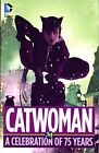Catwoman: A Celebration of 75 Years DC Batman Hardcover NM