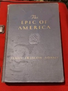 The Epic Of America by James Truslow Adams 1931 Book Hardcover - Foto 1 di 9