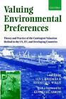 Valuing Environmental Preferences: Theory and Practice of the Contingent Valuati