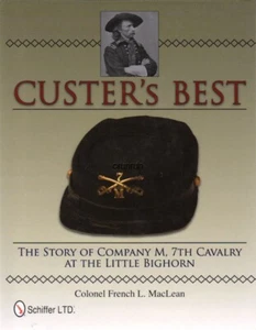 Custer's Best: The Story of Company M, 7th Cavalry at Little Big Horn - Picture 1 of 5
