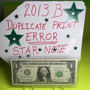 2013 B Duplicate Print Error $1 B04968013*⭐️Fancy Serial Numbers One Dollar D/C - Picture 1 of 20