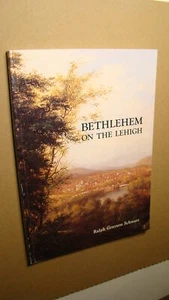 BETHLEHEM ON THE LEHIGH *SOLID* HISTORY OF EASTERN PENNSYLVANIA - Picture 1 of 4