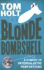 Blonde Bombshell - Paperback By Holt, Tom - ACCEPTABLE