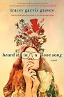 Heard It in a Love Song: A Novel, Graves, Tracey Garvis