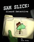 Sam Slick: Eidechsendetektiv von Tiki King (englisch) Taschenbuch Buch