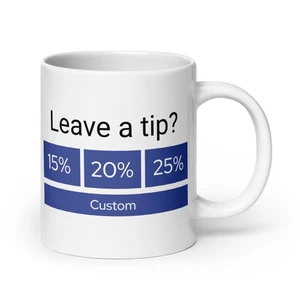 ¿Dejar una propina? Divertida Taza Inclinación Cultura Meme Humor 2025 Mordaza Regalo Gratuidad - Imagen 1 de 10
