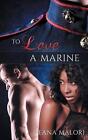 To Love a Marine by Reana Malori (English) Paperback Book