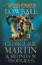 Wild Cards: Lowball (Wild Cards 22) by George R.R. Martin 0575134267