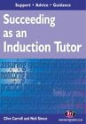 Succeeding As An Induction Tutor (Teacher... By Simco, Neil Paperback / Softback