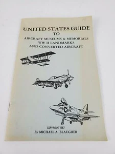 United States Guide to Aircraft Museums & Memorials WWII 2 1987 Michael Blaugher - Picture 1 of 3