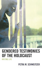 Schweitzer, P: Gendered Testimonies of the Holocaust by Petra M. Schweitzer
