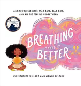 Breathing Makes It Better by Christopher Willard and Wendy O'Leary Hardcover New - Imagen 1 de 1