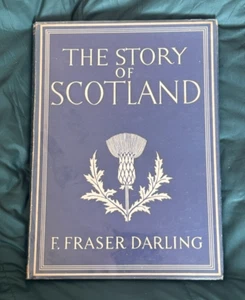 The Story of Scotland, by F Fraser Darling, Hardback 1942 - Picture 1 of 1