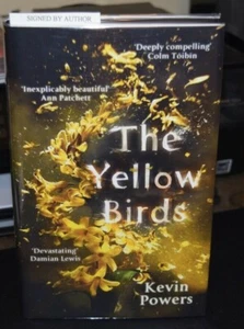 THE YELLOW BIRDS by Kevin Powers - SIGNED UK SCEPTRE 1ST/1ST 2012-LIKE NEW - Imagen 1 de 3
