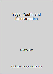 Yoga, Youth, and Reincarnation by Stearn, Jess