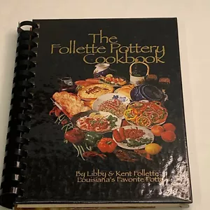 The Follette Pottery Cookbook By Kibby & Kentt Louisiana's Favorite Potters 1999 - Imagen 1 de 11