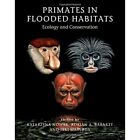 Primates Flooded Habitats Ikki Matsuda Katarzyna Nowak Hardcover 9781107134317