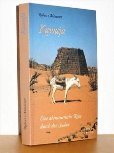Robert Maxeiner - Kawaja - Eine abenteuerliche Reise durch den Sudan - Imagen 1 de 3