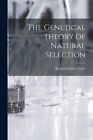 Ronald Aylmer Fisher The Genetical Theory Of Natural Selection (Paperback)