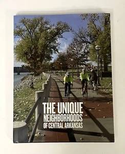 The Unique Neighborhoods Of Central Arkansas Hardcover Book Travel Tourism - Picture 1 of 6