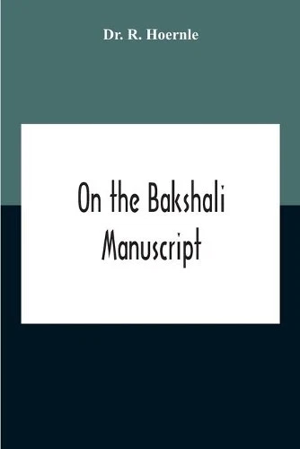 R Hoernle On The Bakshali Manuscript (Paperback) (UK IMPORT) - Image 1 of 1