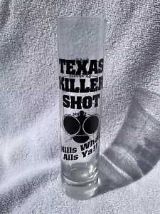 Texas Killer Tall Shot glass Lone Star State - Picture 1 of 11