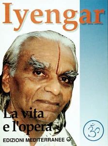 Iyengar: La Vita E L'opera LIBRO EDIZIONI MEDITERRANEE - Picture 1 of 1