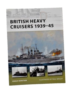 British Heavy Cruisers 1939-45 Angus Konstam 2012 Osprey (Corbett) - Picture 1 of 1