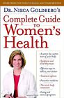 Dr. Nieca Goldbergs Complete Guide to Womens Hea