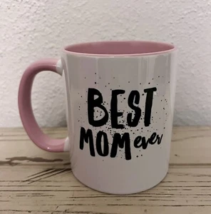 BEST MOM EVER, White Coffee Mug, Pink Trim, New Mom, Mother’s Day, Birthday - Picture 1 of 3