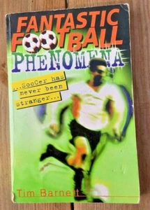 FANTASTIC FOOTBALL PHENOMENA BY TIM BARNETT PAPERBACK BOOK SOCCER + FAST P&P - Picture 1 of 2