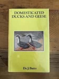 Domesticated Ducks and Geese by Dr. J. Batty 2nd Edition HC - Foto 1 di 4