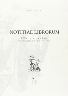Andrea De Pasqu Notitiae librorum. Biblioteche private e Torino tra  (Paperback) - Image 1 of 2