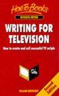 Writing for Television How to Create and Sell ... by William Smethurst Paperback