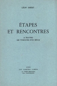 EMERY Léon - ETAPES ET RENCONTRES A TRAVERS LES TUMULTES D'UN SIECLE - 1976 - Imagen 1 de 2