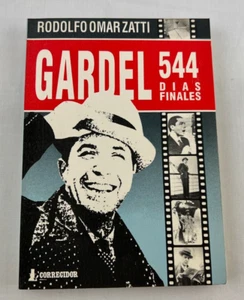 Gardel 544 Dias Finales, Rodolfo Omar Zatti, 1992 Argentina Trade Paperback - Imagen 1 de 7
