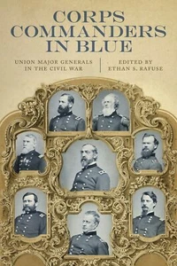 Corps Commanders in Blue: Union Major Generals in the Civil War by Rafuse - Afbeelding 1 van 1