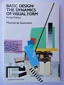BASIC DESIGN: THE DYNAMICS OF VISUAL FORM By Maurice Desausmarez Paperback - Picture 1 of 1