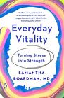 Everyday Vitality: Turning Stress I..., Boardman, Saman